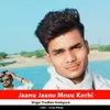 About Jaanu Jaanu Mosu Kechi Song